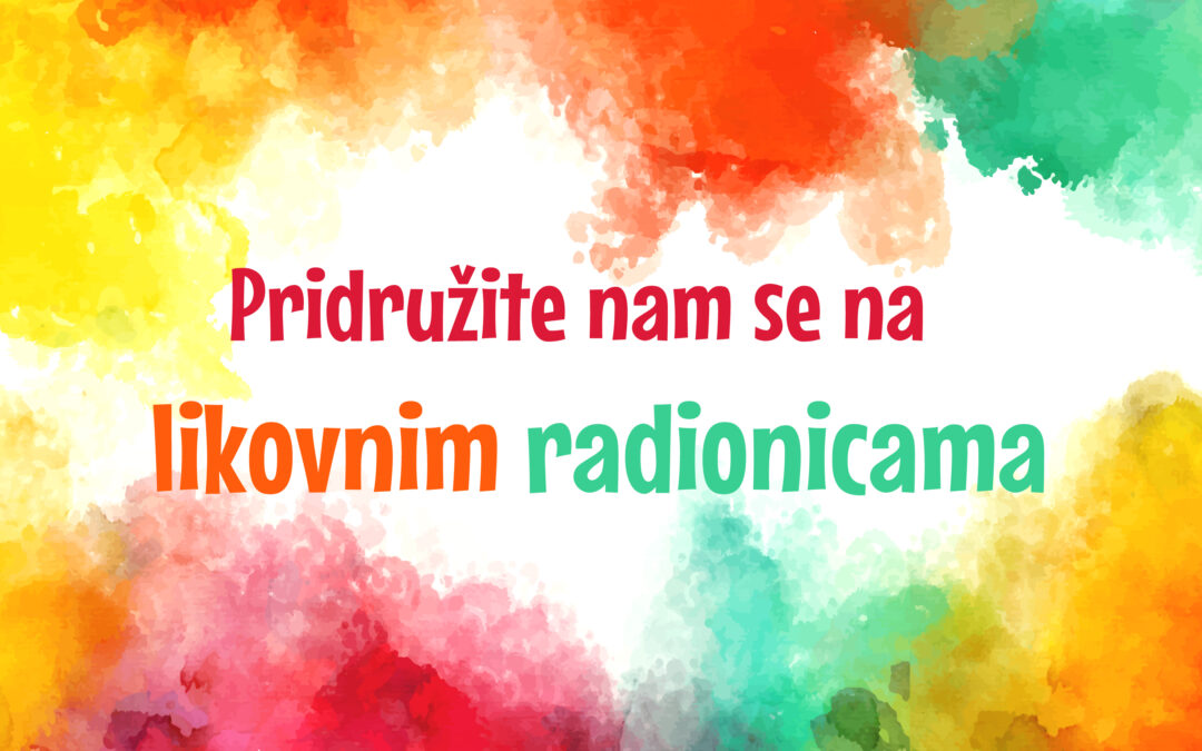 Projekt “Oboji dan” – Pridružite nam se na likovnim radionicama